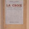 Sigrid Undset &ndash; La Croix (Christine Lavransdatter III) &ndash; &Eacute;ditions Stock 1938 &ndash; ediție interbelică rară