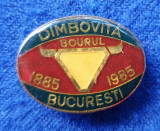 Insigna veche Intreprinderea Dimbovita BOURUL Bucuresti 1885 - 1985