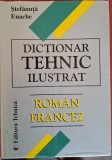 Dictionar tehnic ilustrat roman-francez - Stefanuta Enache (2000)