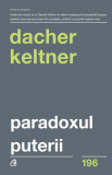 Paradoxul puterii | Dacher Keltner, Curtea Veche Publishing