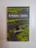IN PADURILE SIBERIEI , 6 LUNI PE MALUL LACULUI BAIKAL , SINGUR LA 25 KM DEPARTARE DE PRIMUL VECIN de SYLVAIN TESSON , 2014