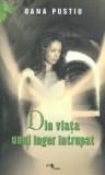 Din viata unui inger intrupat - Oana Pustiu - Editura One Book