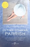Ultima Doamna Parrish - Liv Constantine, Leda Bazaar, 2020, Romana, Paperback