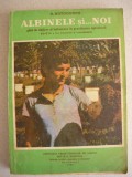 C. ANTONESCU - ALBINELE SI... NOI (ghid de initiere si indrumare in practicarea apiculturii) - 1984