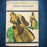 Cumpara ieftin CIOCOII VECHI SI NOI - NICOLAE FILIMON - LYCEUM