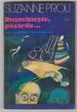 bnk ant Suzanne Prou - Dusmaneste , pasarile ...