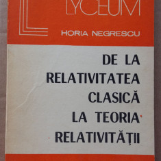 (C505) HORIA NEGRESCU - DE LA RELATIVITATEA CLASICA LA TEORIA RELATIVITATII