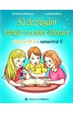 Sa dezlegam tainele textelor literare - Clasa 4 Sem. 2 A - Carmen Iordachescu, Luminita Minca