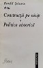 Constructii pe nisip. Politica aistorica - 1998 - Pamfil Seicaru (xx669)