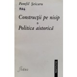Constructii pe nisip. Politica aistorica - 1998 - Pamfil Seicaru (xx669)