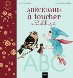 L&#039;abecedaire a toucher de Balthazar | Marie-Helene Place, Caroline Fontaine-Riquier