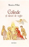 Colinde si daruri de veghe &ndash; Monica Pillat - Carte religioasa