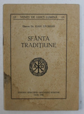 SFANTA TRADITIUNE de IOAN ZAGREAN , 1946 , DEDICATIE* foto