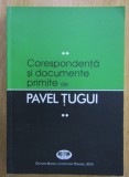 Corespondenta si documente primite de Pavel Tugui (volumul 2), 2014