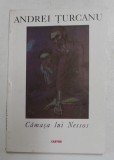 CAMASA LUI NESSOS - versuri de ANDREI TURCANU , 1996 , EXEMPLAR SEMNAT *