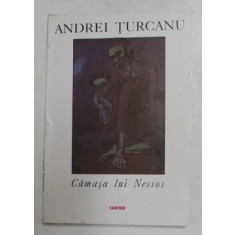 CAMASA LUI NESSOS - versuri de ANDREI TURCANU , 1996 , EXEMPLAR SEMNAT *