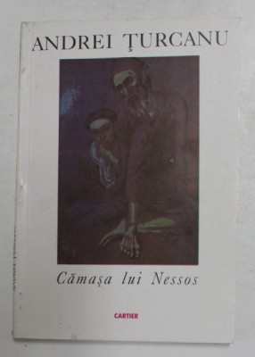 CAMASA LUI NESSOS - versuri de ANDREI TURCANU , 1996 , EXEMPLAR SEMNAT * foto