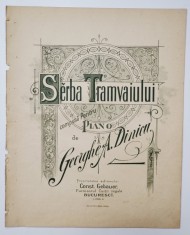 SARBA TRAMVAIULUI , compusa pentru piano de GEORGHE A. DINICU , INCEPUTUL SEC. XX , PARTITURA foto