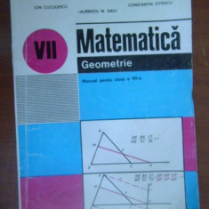 Matematica. Geometrie. Manual clasa a 7a I.Cuculescu, L.N.Gaiu, C.Ottescu fara coperta din fata