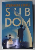 SUB DOM de STEPHEN KING , VOLUMUL I , 2022 , * PREZINTA INDOITURI