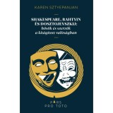 Shakespeare, Bahtyin &eacute;s Dosztojevszkij - Hős&ouml;k &eacute;s szerzők a kit&aacute;g&iacute;tott val&oacute;s&aacute;gban - Karen Sztyepanjan