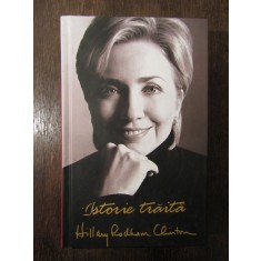 Istorie trăită - Hillary Rodham Clinton