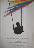 PUTEREA AUTOVINDECARII. GHID PRACTIC: TEHNICI DE ECHILIBRARE ENERGETICA A CORPULUI-ASOCIATIA BUCHER, 2018