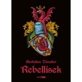 Rebellisek - Bertalan Tivadar