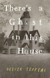 There&#039;s a Ghost in This House