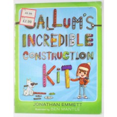 CALLUM &#039;S INCREDIBLE CONSTRUCTION KIT by JONATHAN EMMETT , illustrated by BEN MANTLE , 2012