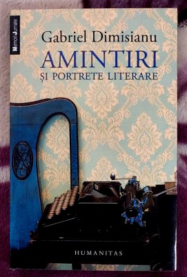 Amintiri si portrete literare - Gabriel Dimisianu foto