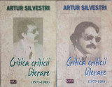 CRITICA CRITICII LITERARE VOL.1-2 1973-1988; 1973-1989-ARTUR SILVESTRI