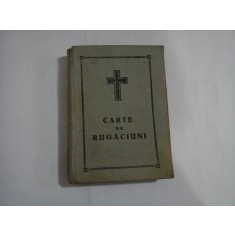 CARTE DE RUGACIUNI pentru tot crestinul - Justinian 1957