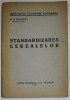 STANDARDIZAREA CEREALELOR de G. N. GOLOGAN , 1925