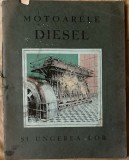 MOTOARELE DIESEL SI UNGEREA LOR/REVISTA INTERBELICA,,CARGOYLE&quot;ULEIURI pentru UNS