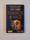FUNDATIE SI HAOS , A DOUA TRILOGIE A FUNDATIEI AUTORIZATA DE PATRIMONIUL ISAAC ASIMOV de GREG BEAR , 2003