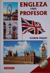 Engleza fara profesor &ndash; Florin Musat (contine CD)