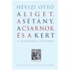 A Liget, a S&eacute;t&aacute;ny, a Csarnok &eacute;s a Kert - A filoz&oacute;fia sz&iacute;nterei - H&eacute;vizi Ott&oacute;