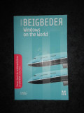FREDERIC BEIGBEDER - WINDOWS ON THE WORLD