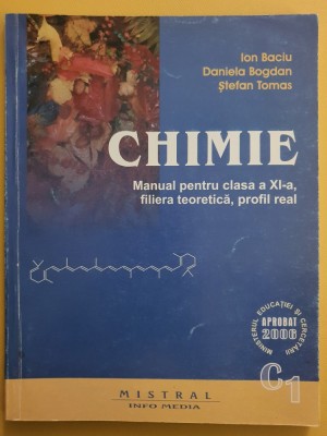 Chimie &amp;ndash; manual pentru clasa a XI-a (Ion Baciu, Daniela Bogdan, Stefan Tomas) foto