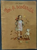 ANA MARCU - VOI FI SCOLARITA (editia princeps, 1952) [cu ilustratii de D. IURA / IURIE DARIE]