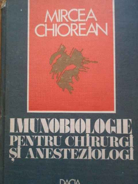 Imunobiologie Pentru Chirurgi Si Anesteziologi - Mircea Chiorean ,295964