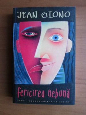 Jean Giono - Fericirea nebună foto
