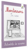 Activități de scriere Montessori. &Icirc;n casă - Paperback - *** - Gama