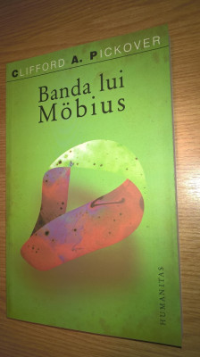 Banda lui Mobius - Clifford A. Pickover (Editura Humanitas, 2013) foto