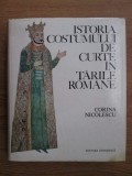 Istoria costumului de curte in Tarile Romane / Corina Nicolescu
