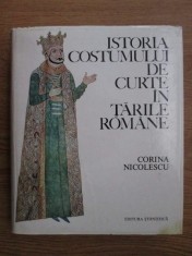 Istoria costumului de curte in Tarile Romane / Corina Nicolescu