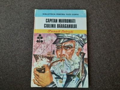 PANAIT ISTRATI - CAPITAN MAVROMATI /CIULINII BARAGANULUI foto