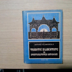 TRADITIE SI LIBERTATE IN SPIRITUALITATEA ORTODOXA - A. Plamadeala - 1983, 410 p.