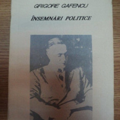 INSEMNARI POLITICE de GRIGORE GAFENCU,BUC.1991
